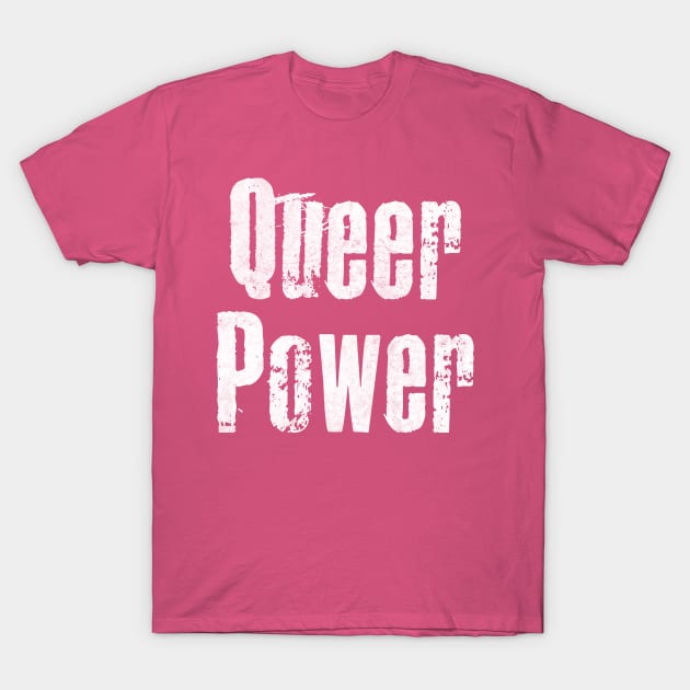 Queer Power / Original Retro Typography Design T-Shirt by DankFutura